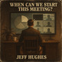 When Can We Start This Meeting? (Perfect Workplace Consistency)