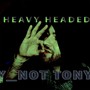 Heavy Headed (Explicit)