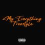 My Everything Freestyle (Explicit)