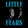 Little Fears