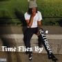 Time Flies By.. (Explicit)