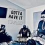 GOTTA HAVE IT (feat. Datboyjd & Dp Bandz) [Explicit]