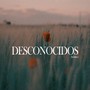 Desconocidos (Acústico)