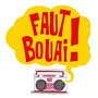 Faut Bouai !