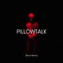 PILLOWTALK (Remix)