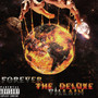 Forever The Villain (Deluxe) [Explicit]