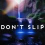 DON'T SLIP (Explicit)