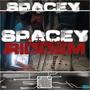 Spacey Riddem (Explicit)