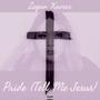 Pride (Tell Me Jesus) [Explicit]