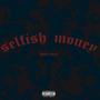 Selfish Money (Explicit)