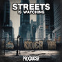 Streets Is Watching