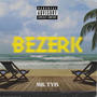 Bezerk (feat. Ty B) [Explicit]