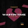 Wastin' Time (feat. Kadrian)