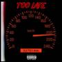 Too Late (feat. Blvcky) [Explicit]