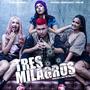 Tres Milagros (feat. Alexa Torrex, Sharick Logatto & Pinkie)