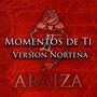 Momentos De Ti (Version Norteña)