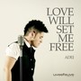 Love Will Set Me Free