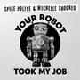 Your Robot Took My Job (Explicit)