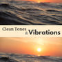 Clean Tones & Vibrations - Gamma 40Hz Binaural Beat for Clear Soul & Spirit