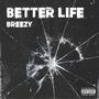 BETTER LIFE (Explicit)