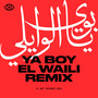 Ya Boy (El Waili Remix) [Explicit]