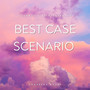 Best Case Scenario