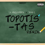 TOPOTIS-TAS (REMIX) [Explicit]