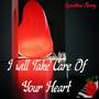I Will Take Care of Your Heart