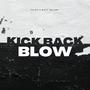 Kick Back Blow (feat. Matt Balane & Will da Thrill) [Explicit]