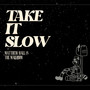 Take It Slow