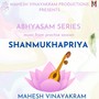 Abhyasam Series Shanmukhapriya