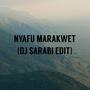 Nyafu Marakwet (DJ SARABI MIX)