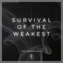 Survival of the Weakest