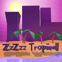 Zzzzz Tropical (Explicit)