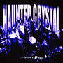 Haunted Crystal