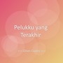 Pelukku yang Terakhir