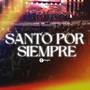 Santo por Siempre (En Vivo)