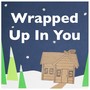 Wrapped up in You