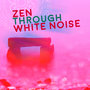 Zen Through White Noise