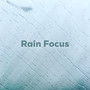 Rain Focus