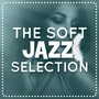 The Soft Jazz Selection