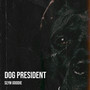 Dog President (Explicit)