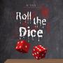 Roll The Dice (Explicit)