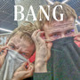 Bang (Explicit)