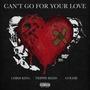 Can't Go For Your Love (feat. Goldie) [Explicit]