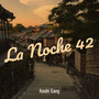 La Noche 42 (Explicit)