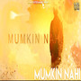 Mumkin Nahi