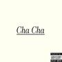 Cha Cha (feat. ShassK) [Explicit]