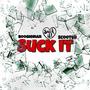 Suck It (feat. Eastwarren Scooter) [Explicit]