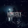 Honestly (Cinematic Version)